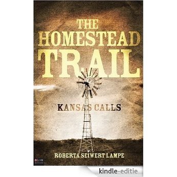 The Homestead Trail: Kansas Calls [Kindle-editie]