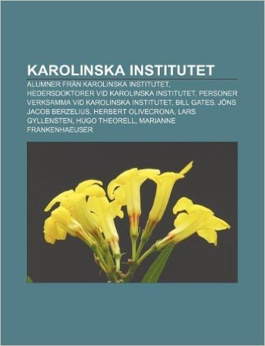 Karolinska Institutet: Alumner Fran Karolinska Institutet, Hedersdoktorer VID Karolinska Institutet