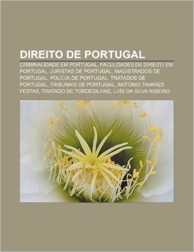 Direito de Portugal: Criminalidade Em Portugal, Faculdades de Direito Em Portugal, Juristas de Portugal, Magistrados de Portugal