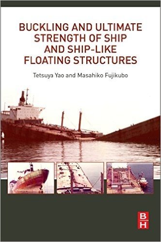 Buckling and Ultimate Strength of Ship and Ship-Like Floating Structures