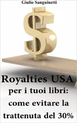 Royalties USA Per I Tuoi Libri: Come Evitare La Trattenuta del 30%