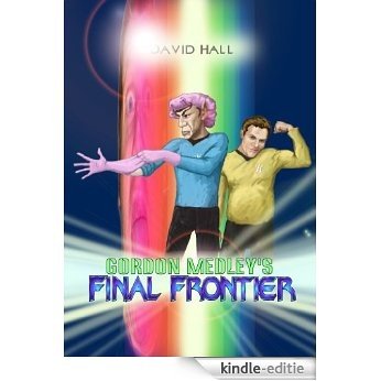 Gordon Medley's Final Frontier (English Edition) [Kindle-editie] beoordelingen