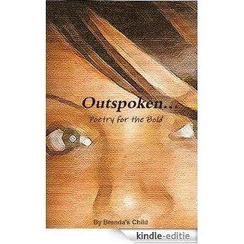 Outspoken...Poetry for the Bold (English Edition) [Kindle-editie]