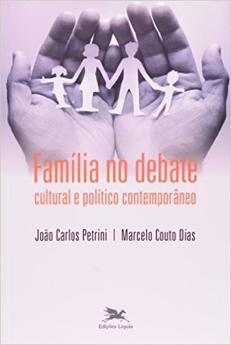 Família No Debate Cultural E Político Contemporâneo