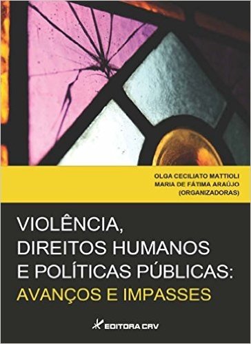 Violencia, Direitos Humanos E Politicas Publicas - Avancos E Impasses