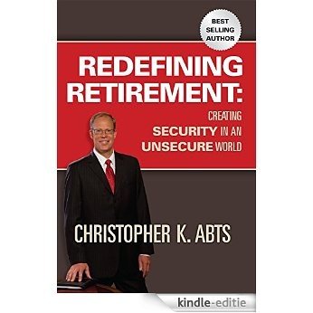 Redefining Retirement: Creating Security In An Unsecure World (English Edition) [Kindle-editie] beoordelingen