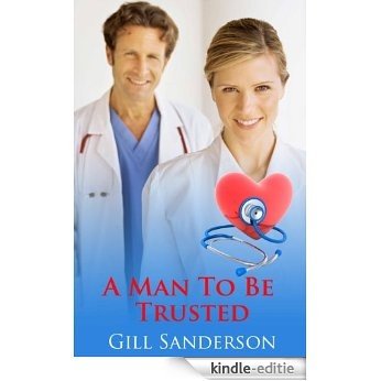 A Man to be Trusted - An Accent Amour Medical Romance (English Edition) [Kindle-editie]