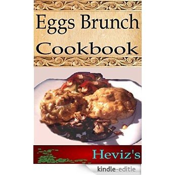 Eggs Brunch 101. Delicious, Nutritious, Low Budget, Mouth Watering Eggs Brunch Cookbook (English Edition) [Kindle-editie]