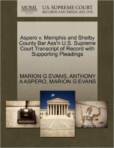Aspero V. Memphis and Shelby County Bar Ass'n U.S. Supreme Court Transcript of Record with Supporting Pleadings