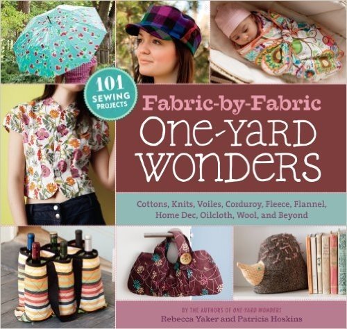 Fabric-By-Fabric One-Yard Wonders: 101 Sewing Projects Using Cottons, Knits, Voiles, Corduroy, Fleece, Flannel, Home Dec, Oilcloth, Wool, and Beyond baixar