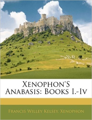 Xenophon's Anabasis: Books I.-IV baixar