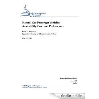 Natural Gas Passenger Vehicles: Availability, Cost, and Performance (English Edition) [Kindle-editie]
