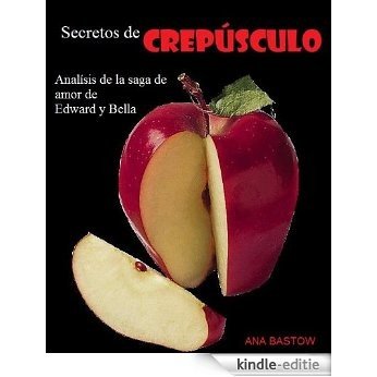 Secretos de Crepúsculo. Análisis de la saga de amor de Edward y Bella. (Spanish Edition) [Kindle-editie] beoordelingen