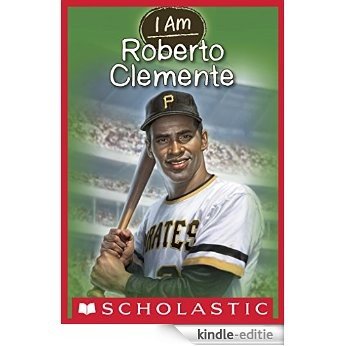 I Am #8: Roberto Clemente [Kindle-editie]