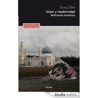 Islam y modernidad: Reflexiones blasfemas (Pensamiento Herder) (Spanish Edition) [Kindle-editie]