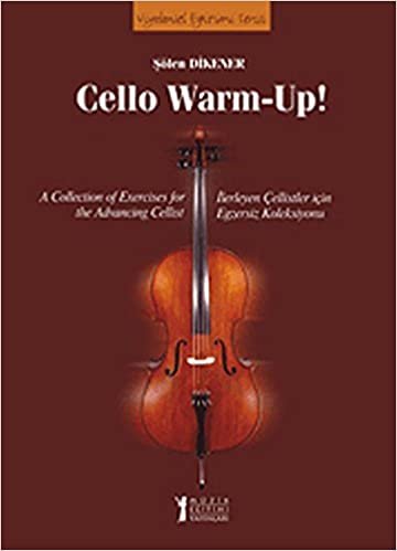 Cello Warm Up: İlerleyen Çellistler İçin Egzersiz Koleksiyonu