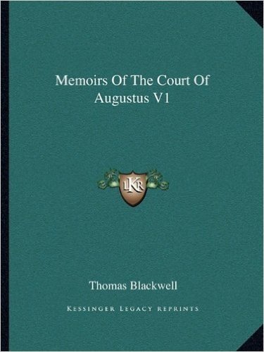 Memoirs of the Court of Augustus V1