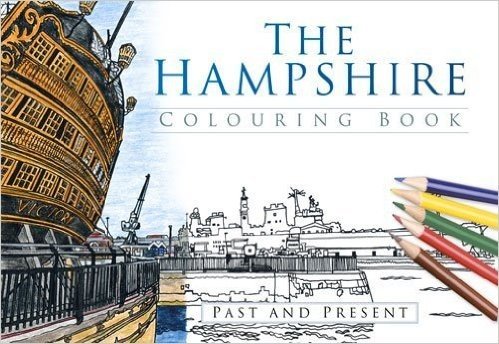 The Hampshire Colouring Book: Past & Present