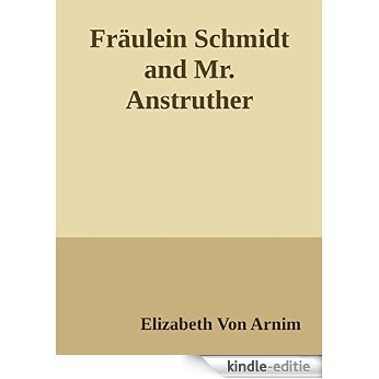 Fräulein Schmidt and Mr. Anstruther [Kindle-editie]