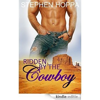 Ridden by the Cowboy: Learning to Submit to the Alpha Rancher M/M Gay Dark Romance Erotica (English Edition) [Kindle-editie]
