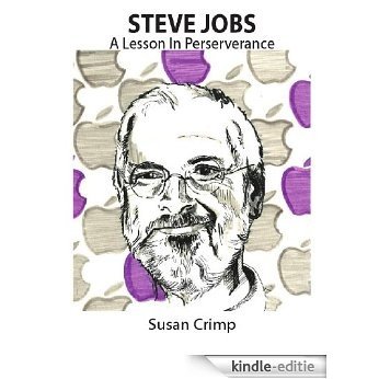 Steve Jobs - A lesson in perserverance. (English Edition) [Kindle-editie]
