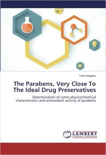 The Parabens, Very Close to the Ideal Drug Preservatives
