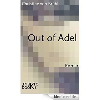 Out of Adel: Roman [Kindle-editie]