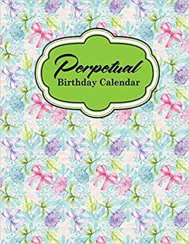 Perpetual Birthday Calendar: Record Birthdays, Anniversaries, Events and Keep For Years - Never Forget a Celebration or Holiday Again, Hydrangea Flower Cover: Volume 41