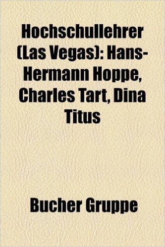 Hochschullehrer (Las Vegas): Hans-Hermann Hoppe, Charles Tart, Dina Titus