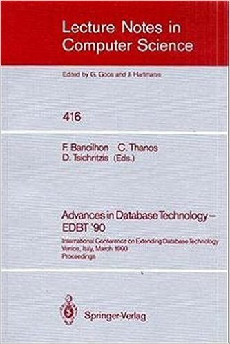 Advances in Database Technology - Edbt '90: International Conference on Extending Database Technology. Venice, Italy, March 26-30, 1990, Proceedings.