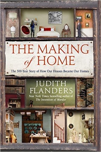 The Making of Home: The 500-Year Story of How Our Houses Became Our Homes baixar
