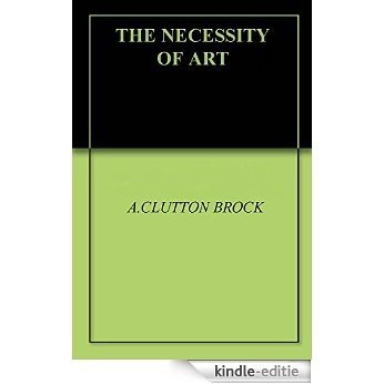 THE NECESSITY OF ART (English Edition) [Kindle-editie]
