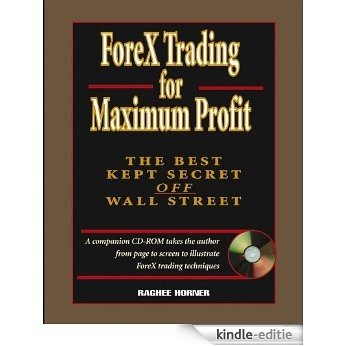 ForeX Trading for Maximum Profit: The Best Kept Secret Off Wall Street [Kindle-editie]
