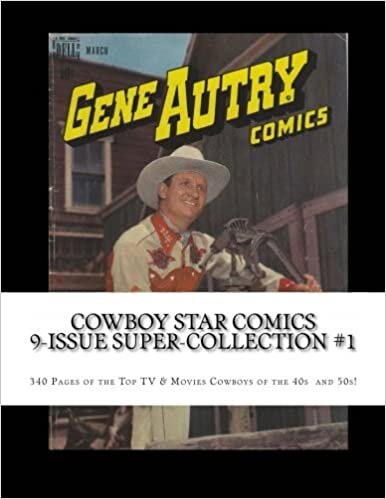 Cowboy Star Comics 9-Issue Super-Collection #1: 340 pages of the Top TV & Movie Cowboys of the 40s and 50s!