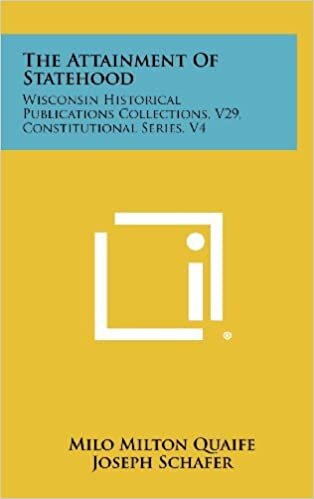indir The Attainment of Statehood: Wisconsin Historical Publications Collections, V29, Constitutional Series, V4
