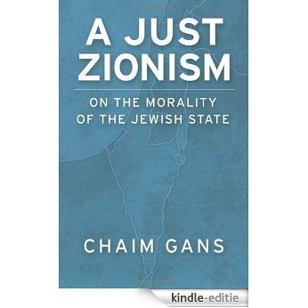 A Just Zionism: On the Morality of the Jewish State [Kindle-editie]