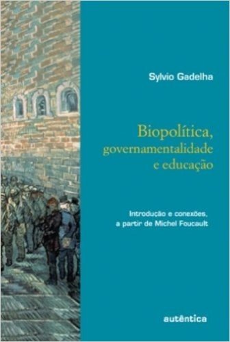 Biopolitica, Governamentalidade E Educação. Introdução E Conexoes, A Partir De Michel Foucalt