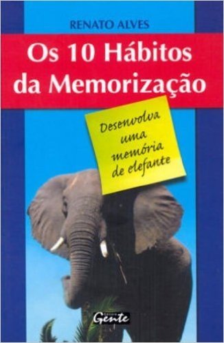 Os 10 Habitos Da Memorização. Desenvolva Uma Memoria De Elefante