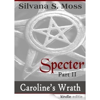 Specter: Part II (Caroline's Wrath) (English Edition) [Kindle-editie]