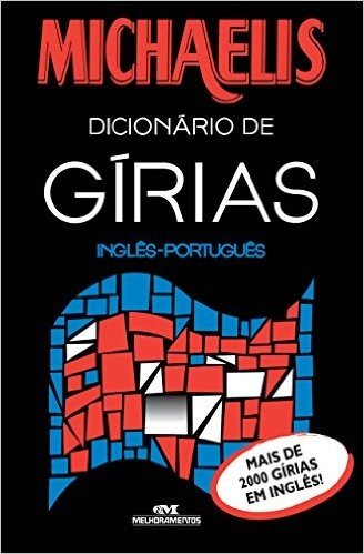 Michaelis Dicionário de Gírias Inglês-Português