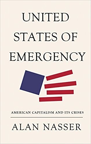 United States of Emergency: American Capitalism and its Crises
