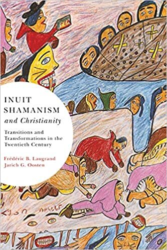 Inuit Shamanism and Christianity: Transitions and Transformations in the Twentieth Century (McGill-Queen's Native and Northern Series)