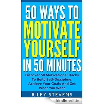 50 Ways To Motivate Yourself In 50 Minutes: Discover 50 Motivational Hacks To Build Self-Discipline, Achieve Your Goals And Get What You Want (Positive ... and Become Unstoppable) (English Edition) [Kindle-editie] beoordelingen
