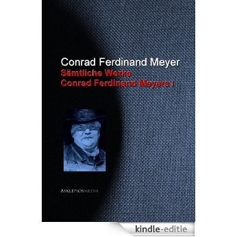 Gesammelte Werke Conrad Ferdinand Meyers (German Edition) [Kindle-editie]