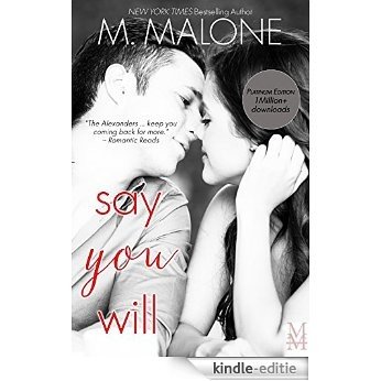 Say You Will (Billionaire Contemporary Romance) (The Alexanders Book 5) (English Edition) [Kindle-editie]