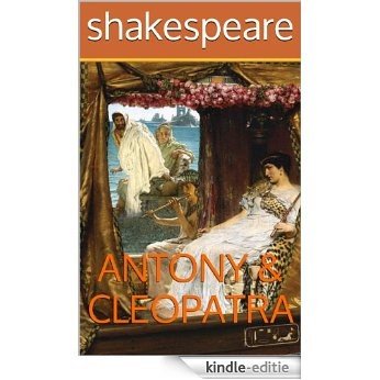 Antony and Cleopatra (Complete, Unabridged) (English Edition) [Kindle-editie]