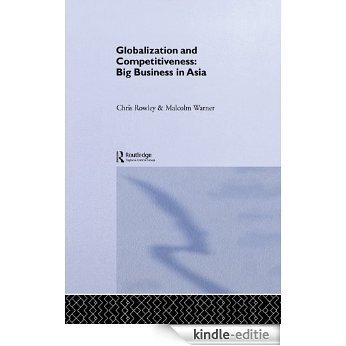 Globalization and Competitiveness: Big Business in Asia [Kindle-editie]