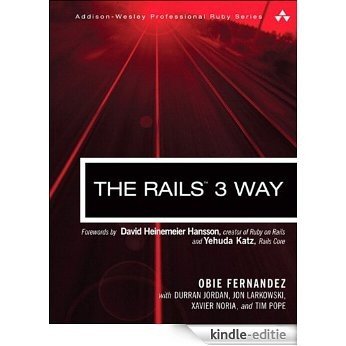 The Rails 3 Way (Addison-Wesley Professional Ruby) [Kindle-editie]