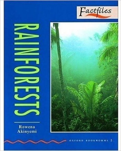 Oxford Bookworms Factfiles: Stage 2: 700 Headwords Rainforests