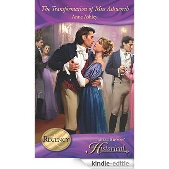 The Transformation of Miss Ashworth (Mills & Boon Historical) [Kindle-editie]